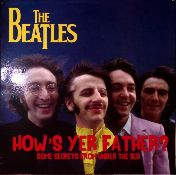 The beatles-how 's yer father ?