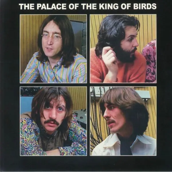 The Beatles: Palace of the King of Birds album cover.