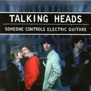 Talking Heads: Someone Controls Electric Guitars.