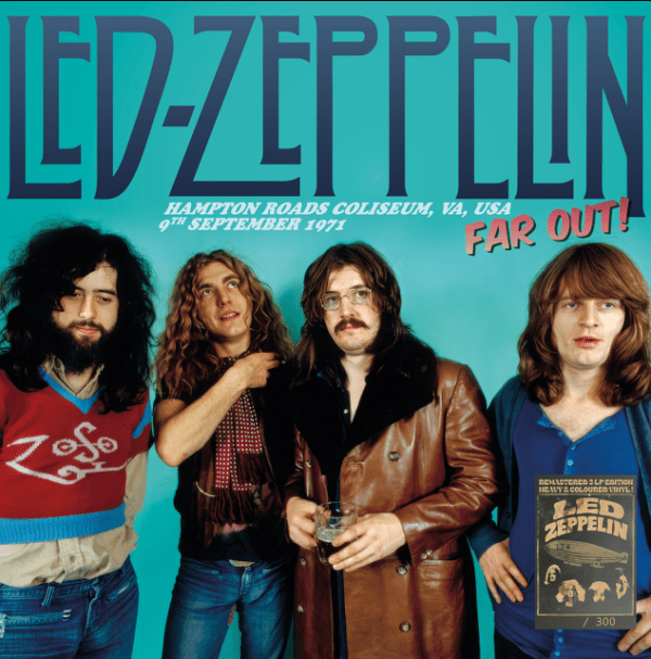 LED ZEPPELIN - FAR OUT!: HAMPTON ROADS COLISEUM 1971