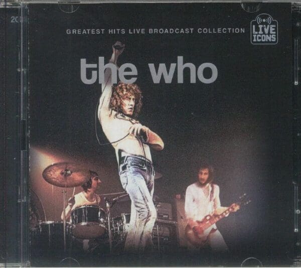 WHO - GREATEST HITS LIVE BROADCAST COLLECTION