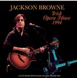 JACKSON BROWNE – IRISH OPERA HOUSE 1994 (2 CD-R)