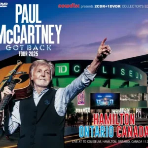 PAUL McCARTNEY - GOT BACK TOUR 2025: HAMILTON ONTARIO (2 CD-R + DVD-R)