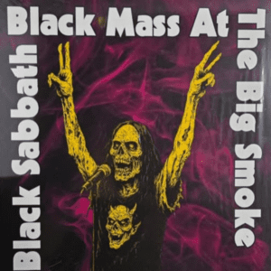 BLACK SABBATH - BLACK MASS AT THE BIG SMOKE (LP)