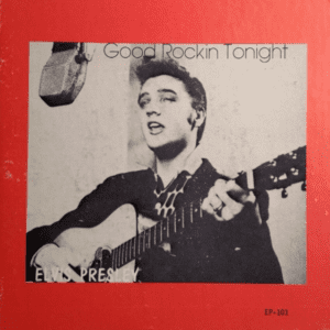 ELVIS PRESLEY - GOOD ROCKIN TONIGHT (7" E.P.)