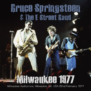 BRUCE SPRINGSTEEN & THE E STREET BAND - MILWAUKEE 1977 (2 CD) BACK IN STOCK!