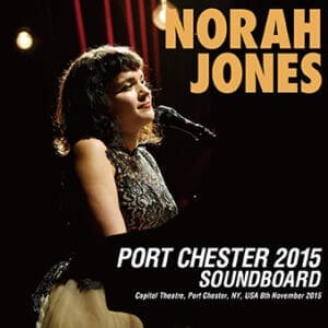 NORAH JONES - PORT CHESTER 2015 SOUNDBOARD (2 CD-R)