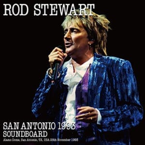ROD STEWART - SAN ANTONIO 1993 SOUNDBOARD (CD-R)