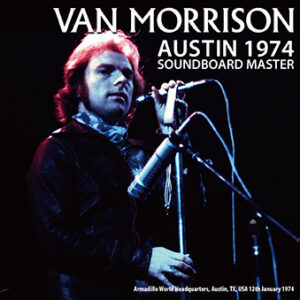 VAN MORRISON - AUSTIN 1974 SOUNDBOARD MASTER (2 CD-R)
