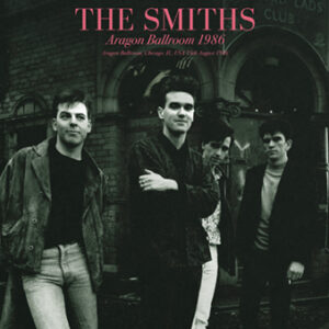 SMITHS - ARAGON BALLROOM 1986 (2 CD-R)