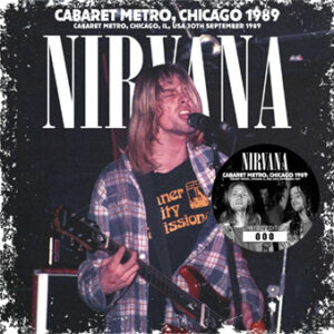 NIRVANA - CABARET METRO: CHICAGO 1989 (CD + DVD-R)