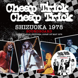 CHEAP TRICK - SHIZOUKA 1978 SOUNDBOARD (CD)