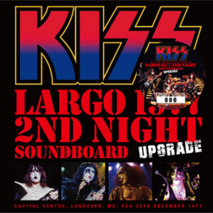KISS - LARGO 1977 2ND NIGHT SOUNDBOARD UPGRADE (CD)