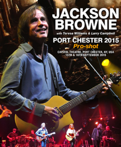 JACKSON BROWNE - PORT CHESTER 2015 PRO-SHOT (3 DVD-R)